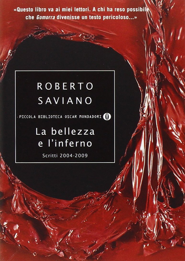 Libro - La bellezza e l'inferno Scritti 2004-2009 - Saviano, Roberto