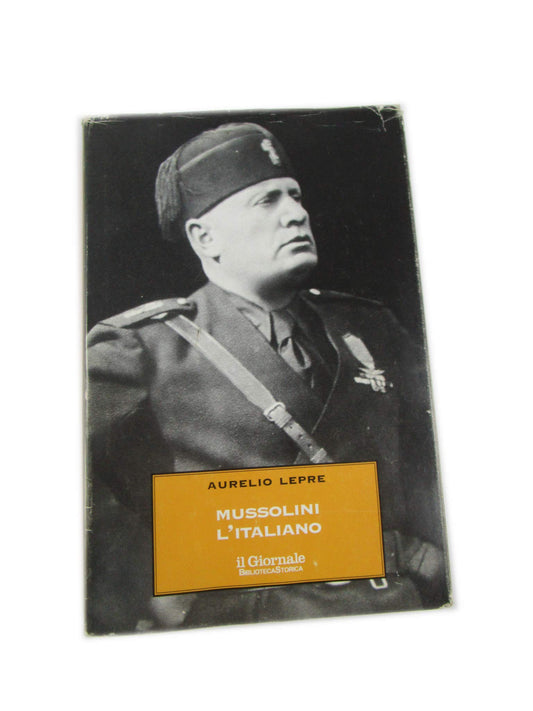 Libro - MUSSOLINI L'ITALAINO - DI AURELIO LEPRE - IL GIORNALE BIBLIO