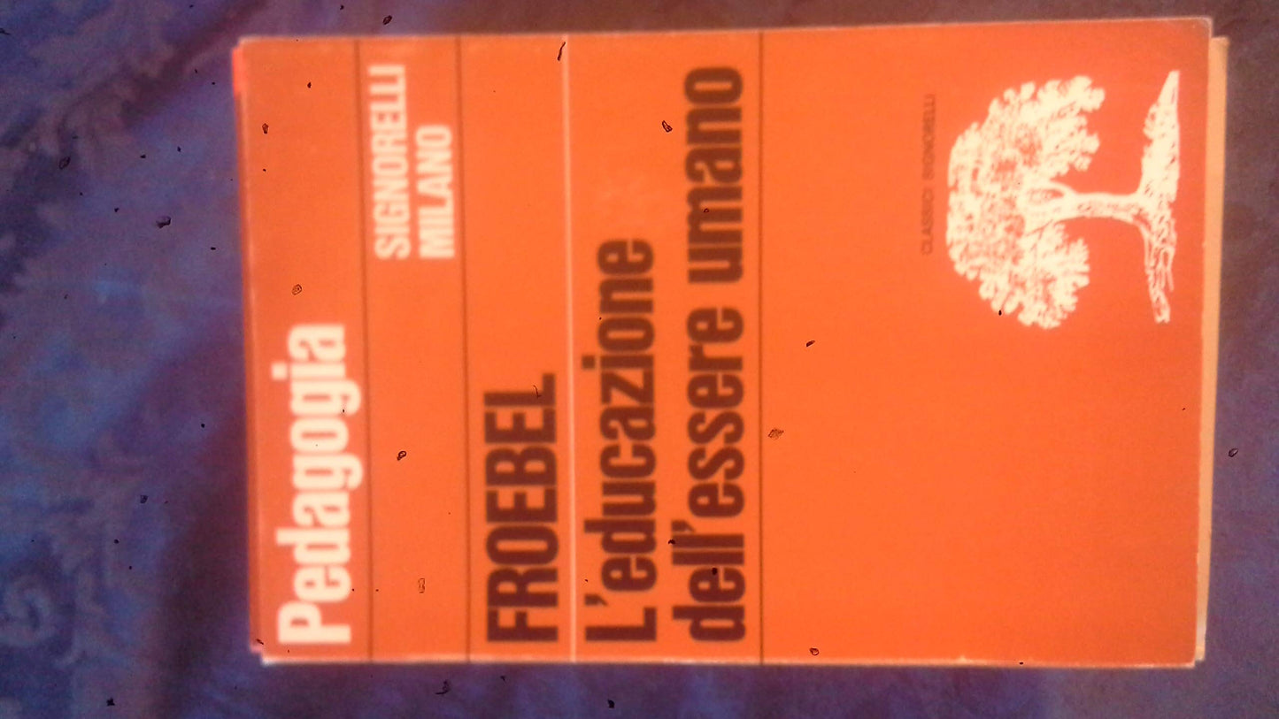 Libro - L EDUCAZIONE DELL ESSERE UMANO - F. FROEBEL