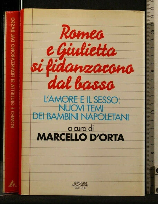 Libro - Romeo e Giulietta si fidanzarono dal basso L'amore e il sess