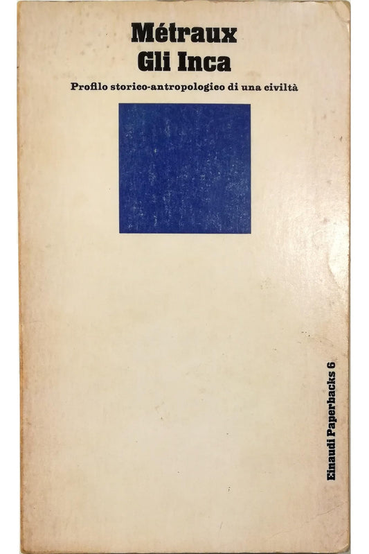 Libro - GLI INCA Profilo sto - Alfred, Métraux - introduzione di Ruggiero Romano
