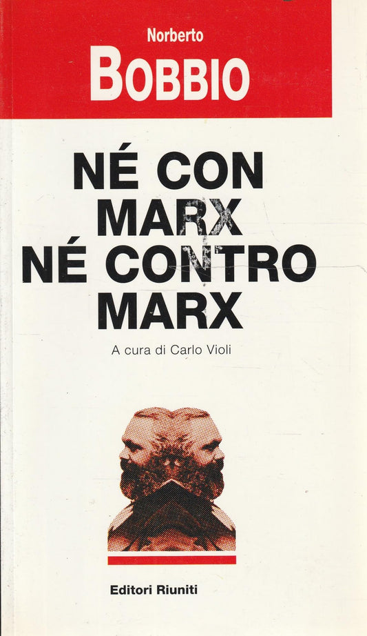 Libro - Né con Marx né contro Marx - Bobbio, Norberto