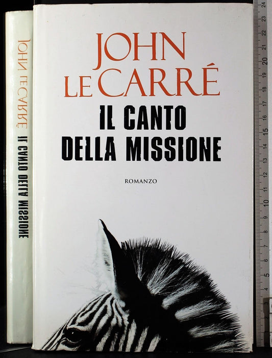 Libro - Il canto della missione - Le, Carré, John - Le Carré, John