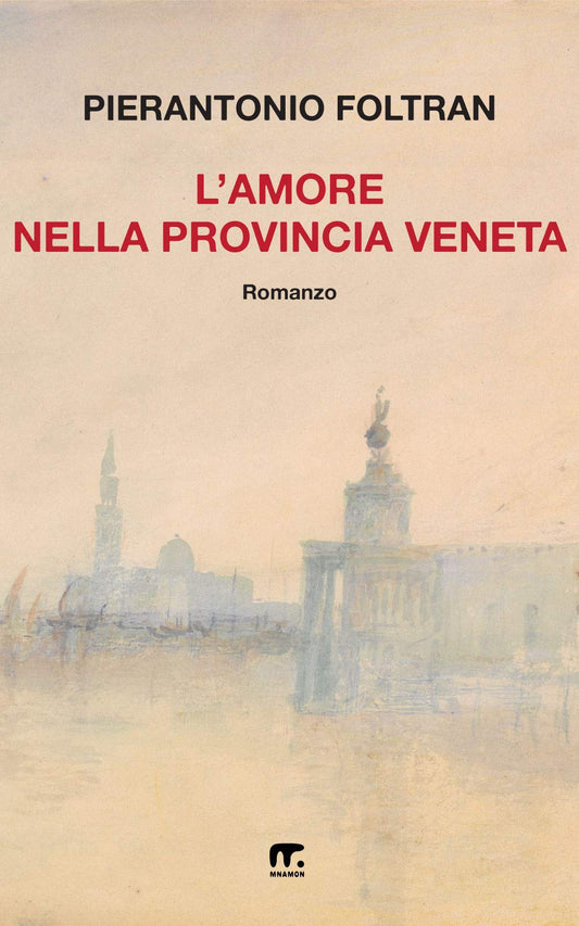 Libro - L'Amore nella provincia veneta - Foltran, Pierantonio
