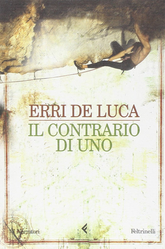 Libro - Il contrario di uno - De, Luca, Erri - De Luca, Erri