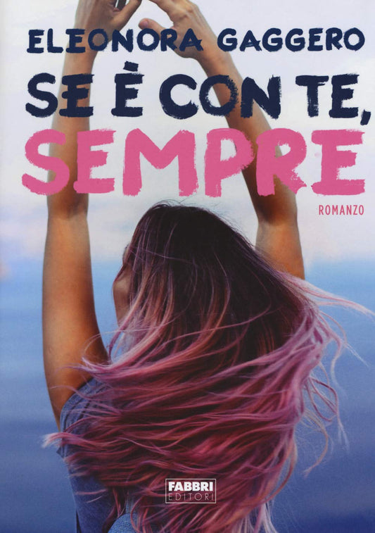 Libro - Se è con te, sempre - Gaggero, Eleonora
