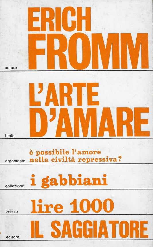 Libro - L’arte d’amare e’ possibile l’amore nella civiltà repressiva? - Fromm, Erich