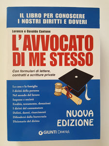 L'avvocato di me stesso. Il libro per conoscere i nostri diritti e doveri. Con formulari di lettere, contratti e scritture private