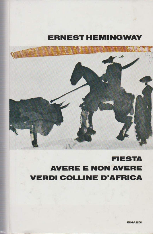 Libro - FIESTA - AVERE E NON AVERE - VERDI COLLI - Hemingway, Ernest