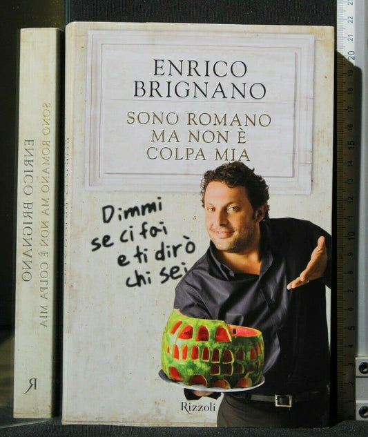 Libro - Sono romano ma non è colpa mia Dimmi se c - Brignano, Enrico