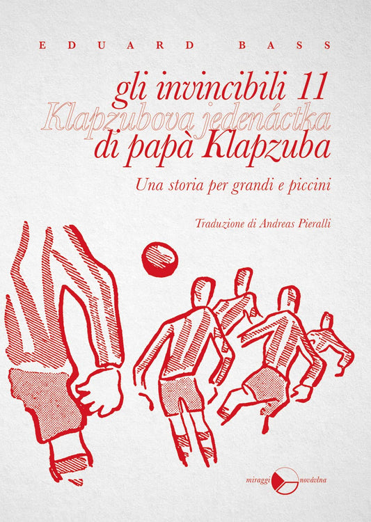 Libro - Gli invincibili 11 di papà Klapzuba Una stori - Bass, Eduard