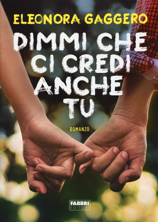 Libro - Dimmi che ci credi anche tu - Gaggero, Eleonora