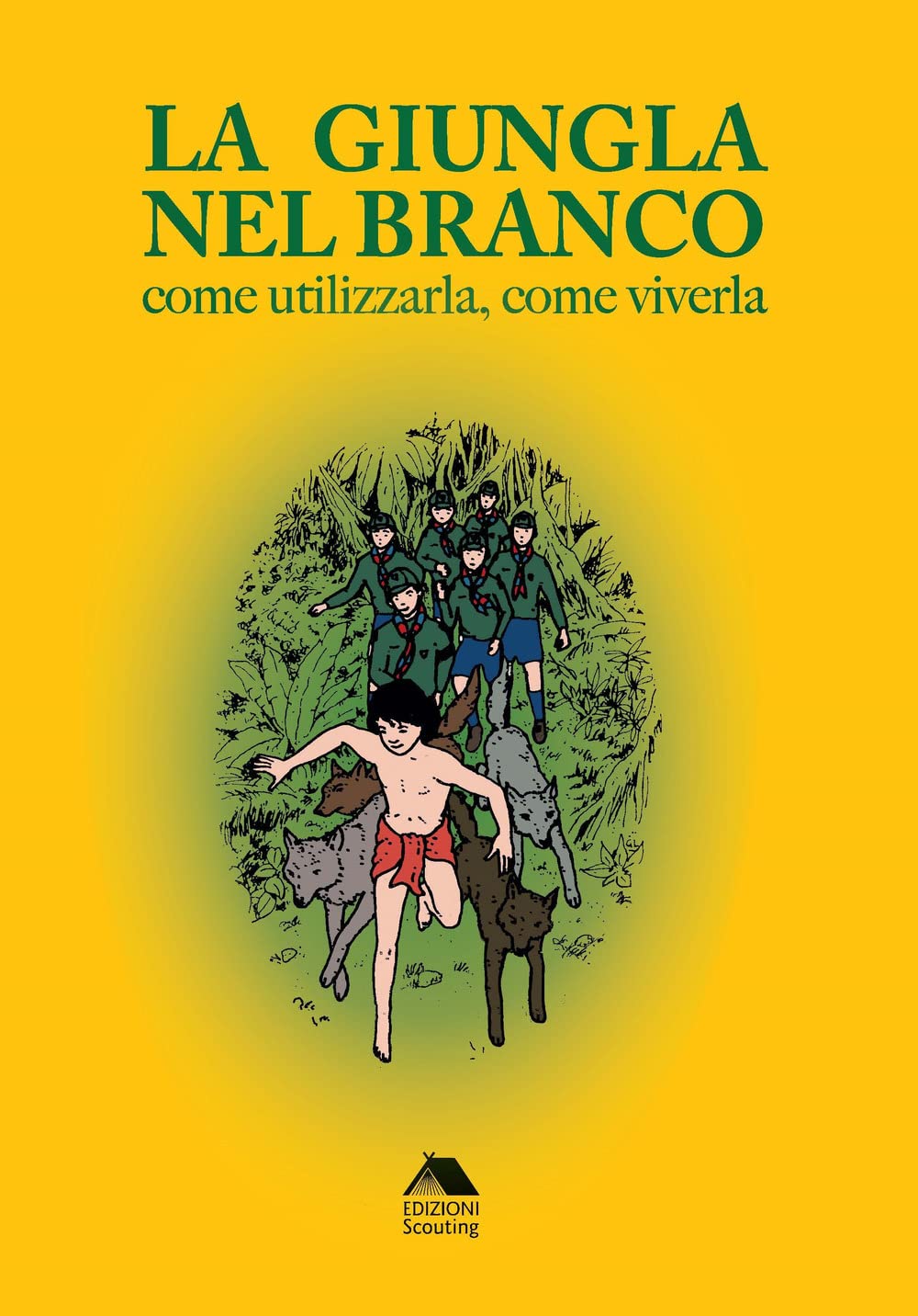Libro - La giungla nel branco Come utilizzarla come viverla