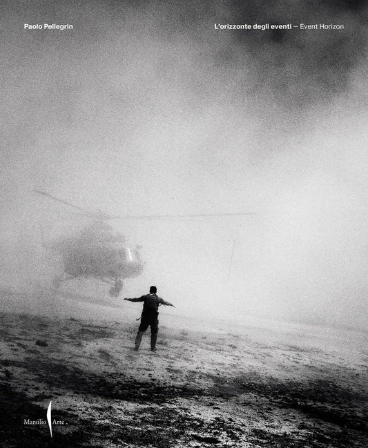 Libro - Paolo Pellegrin L'orizzonte degli eventi-Event horizon Ediz