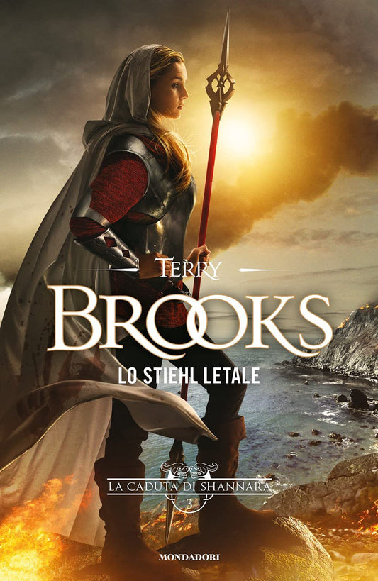 Libro - Lo Stiehl letale La caduta di Shannara (Vol 3) - Brooks, Te