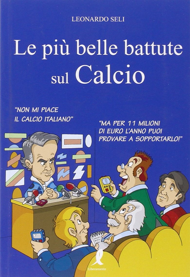 Libro - Le più belle battute sul calcio - Seli, Leonardo