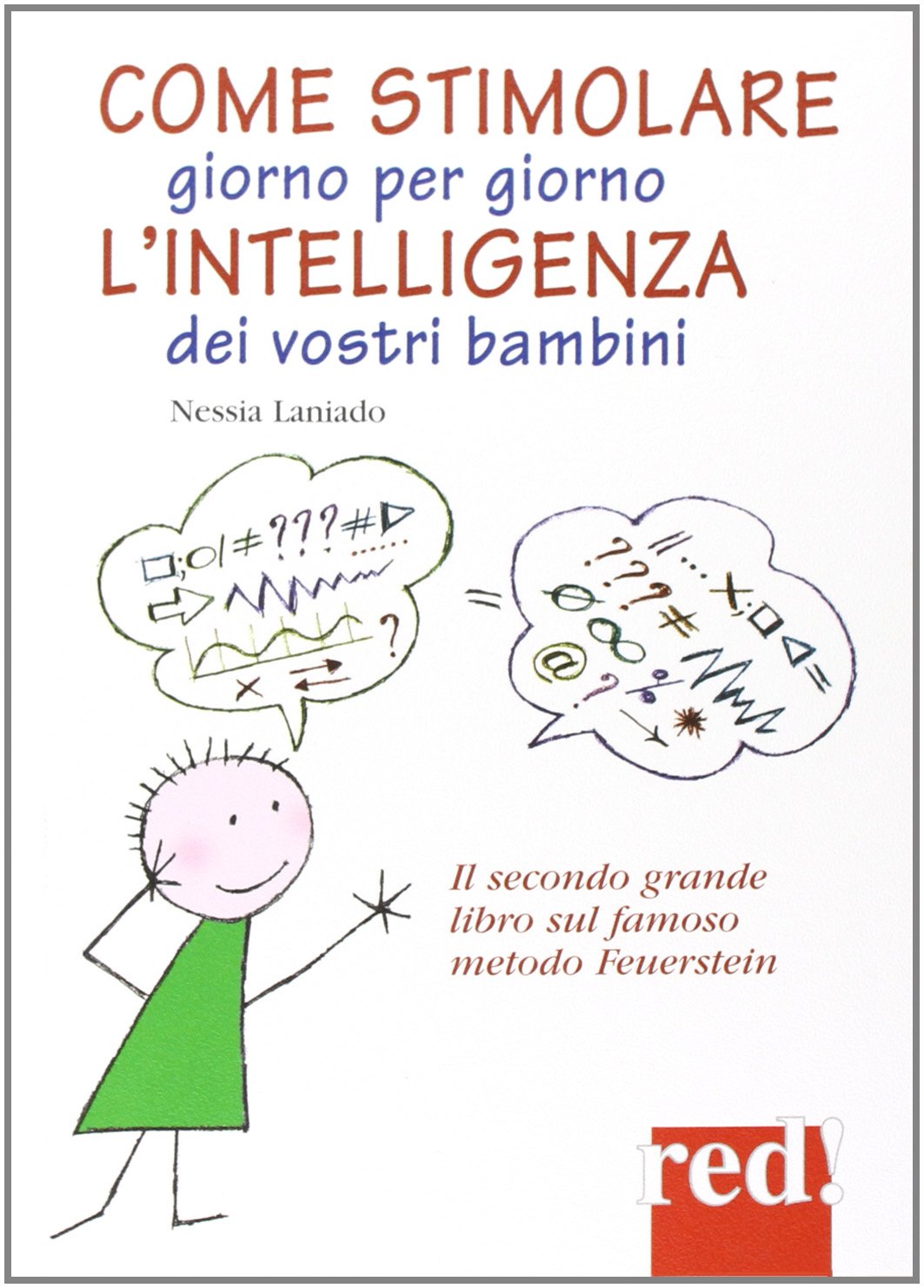 Come stimolare giorno per giorno l'intelligenza dei vostri bambini