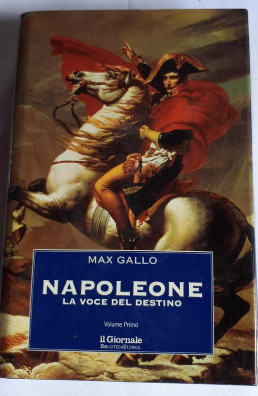 Libro - Napoleone: La Voce del Destino - Max Gallo