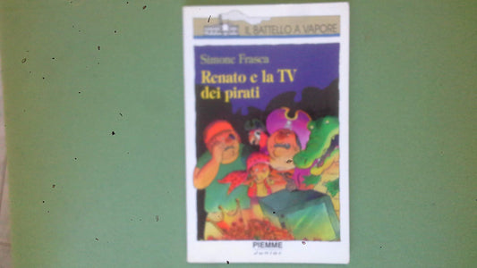 Libro - Renato e la Tv dei pirati - Frasca, Simone