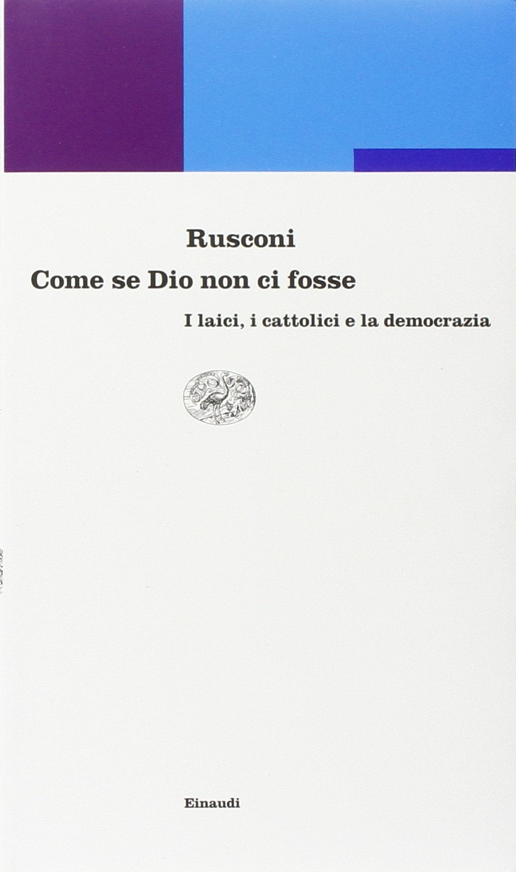 Come se Dio non ci fosse. I laici, i cattolici e la democrazia