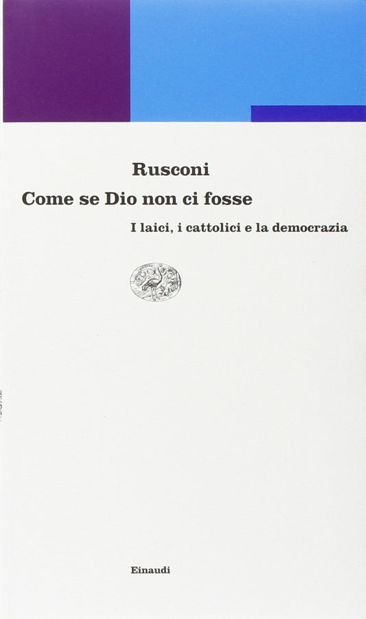Libro - Come se Dio non ci fosse I laici, i c - Rusconi, Gian Enrico