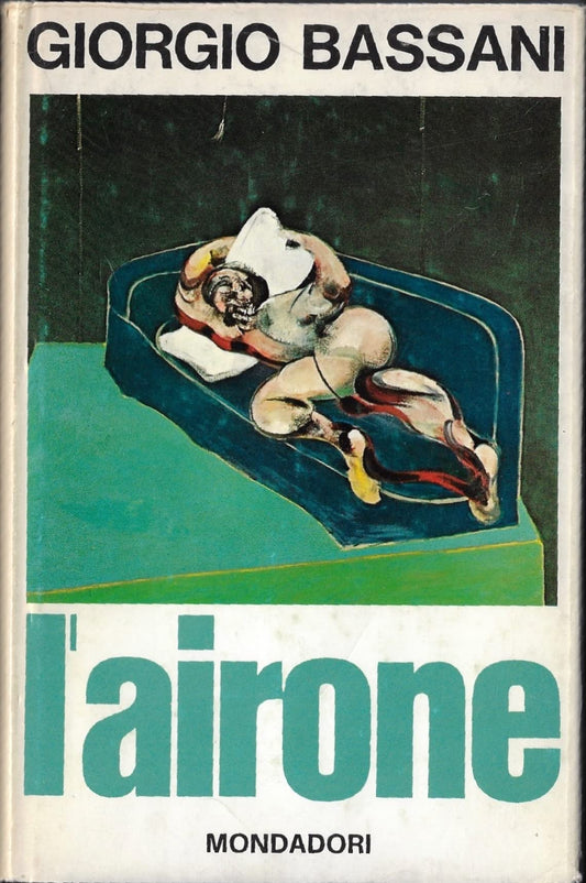 Libro - Giorgio Bassani L'AIRONE Mondadori 1968 prima ed - BASSANI,