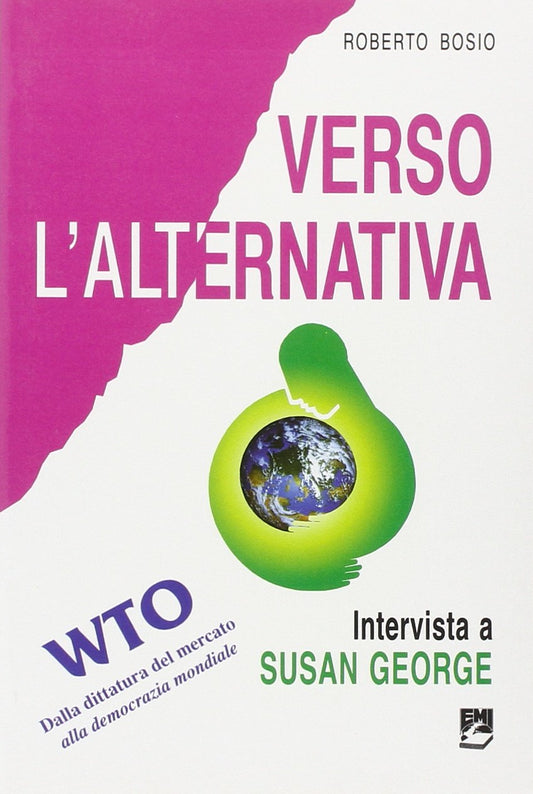 Libro - Verso l'alternativa Intervista a Susan George - George, Sus