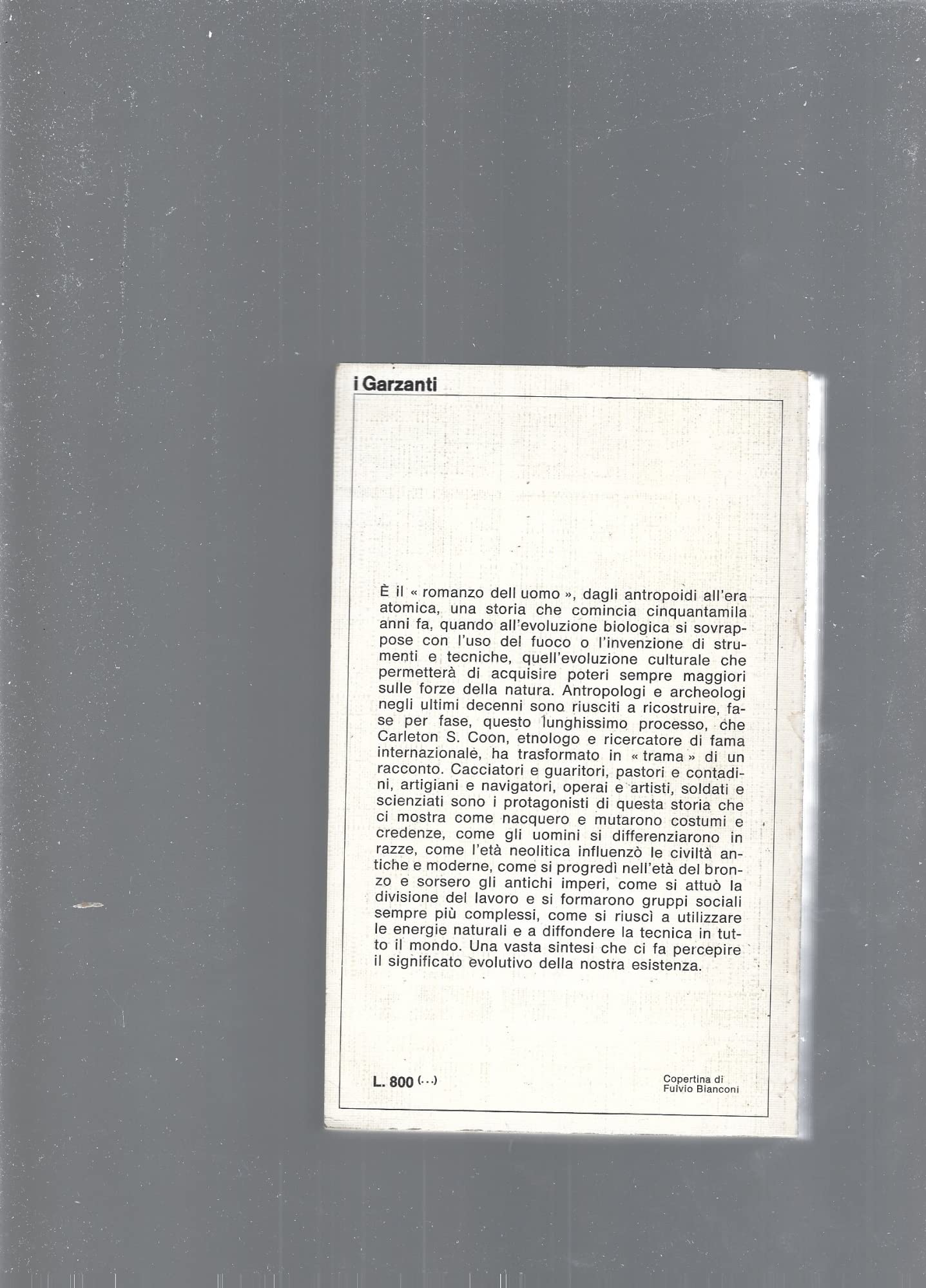 Coon C.S. - STORIA DELL’UOMO. (IL CAMMINO DELL’UMANITÀ DALLA PREISTORIA A OGGI).