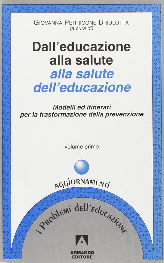 Libro - Dall'educazione alla salute alla salute dell'educazione Mode