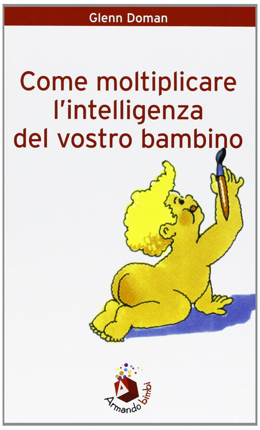 Libro - Come moltiplicare l'intelligenza del vostro bebè - Doman, G