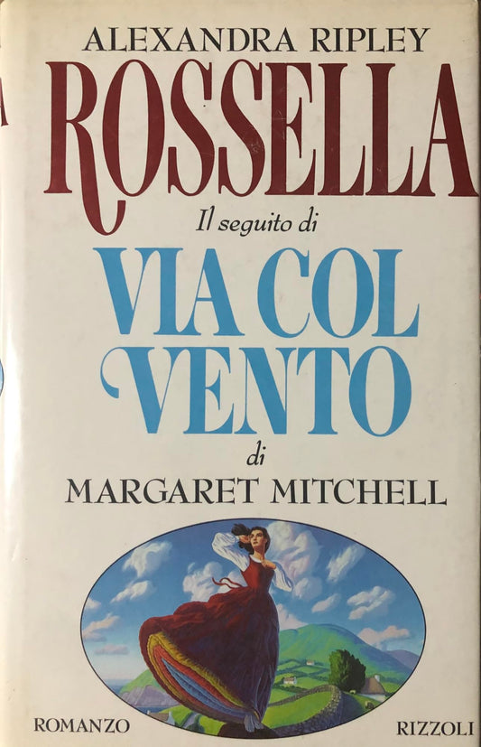 Libro - Rossella Il seguito di Via col vento - Ripley, Alexandra