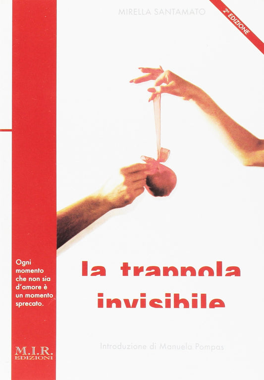 Libro - La trappola invisibile Ogni momento che - Santamato, Mirella
