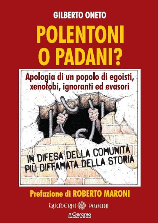 Libro - Polentoni o padani? Apologia di un popolo  - Oneto, Gilberto