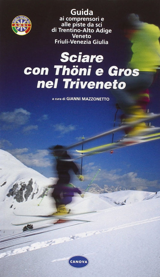 Libro - Sciare con Thoni e Gros nel Triveneto Guida ai comprensori e