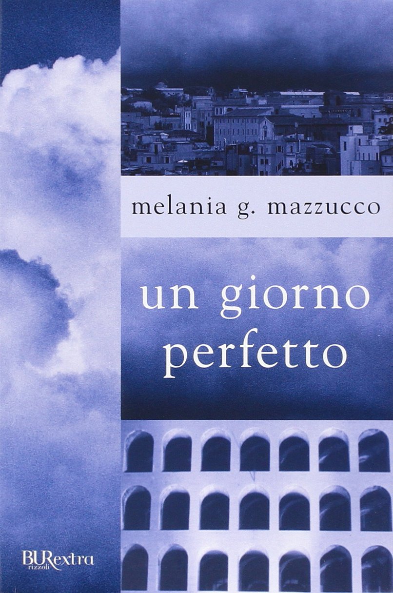 Libro - Un giorno perfetto - Mazzucco, Melania G.