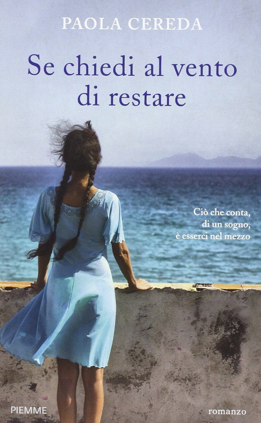 Libro - Se chiedi al vento di restare - Cereda, Paola