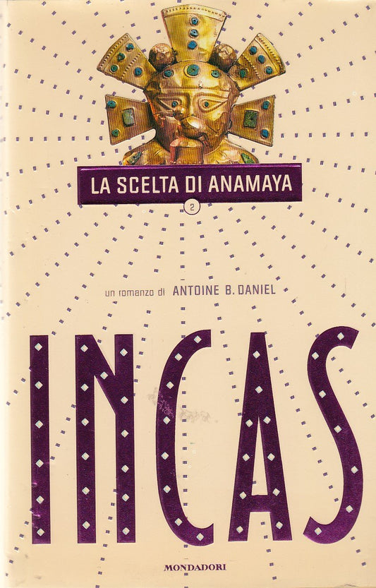 Libro - Incas La scelta di Anamaya - Daniel, Antoine B - Daniel, Ant