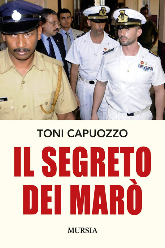 Libro - Il segreto dei marò - Capuozzo, Toni