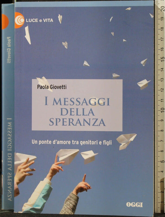 Libro - I MESSAGGI DELLA SPERANZA - Paola Giovetti