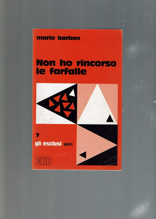 Libro - Non ho rincorso le farfalle - Barbon, Mario