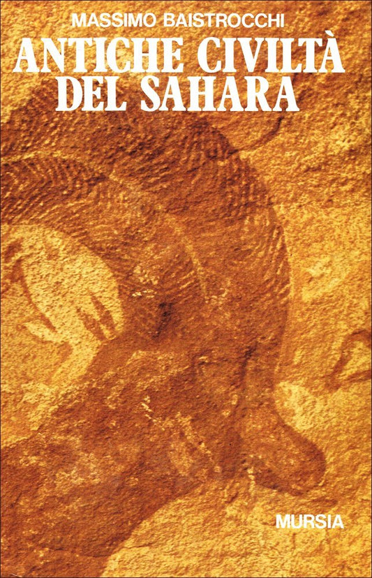 Libro - Antiche civiltà del Sahara - Baistrocchi, Massimo