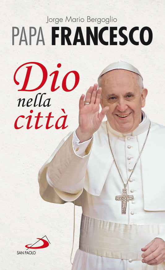 Libro - Dio nella città - Francesco, (Jorge Mario Bergoglio)