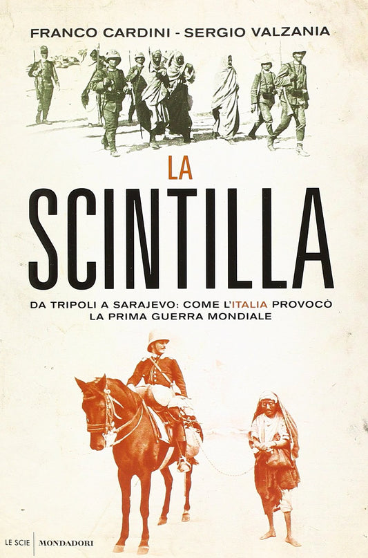 Libro - La scintilla Da Tripoli a Sarajevo: come l - Cardini, Franco