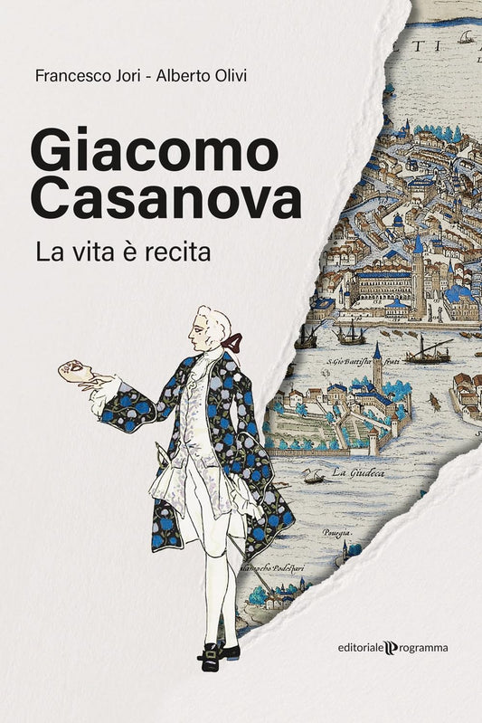 Libro - Giacomo Casanova La vita è recita - Jori, Francesco - Jori,