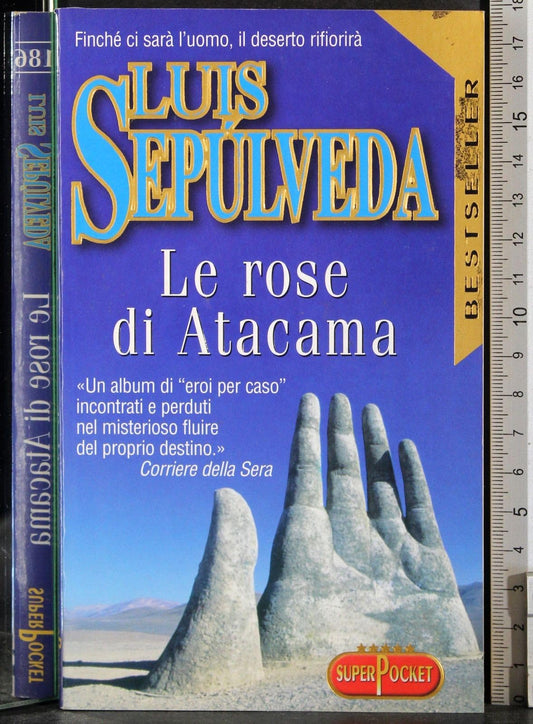 Libro - Le rose di Atacama - Sepúlveda, Luis
