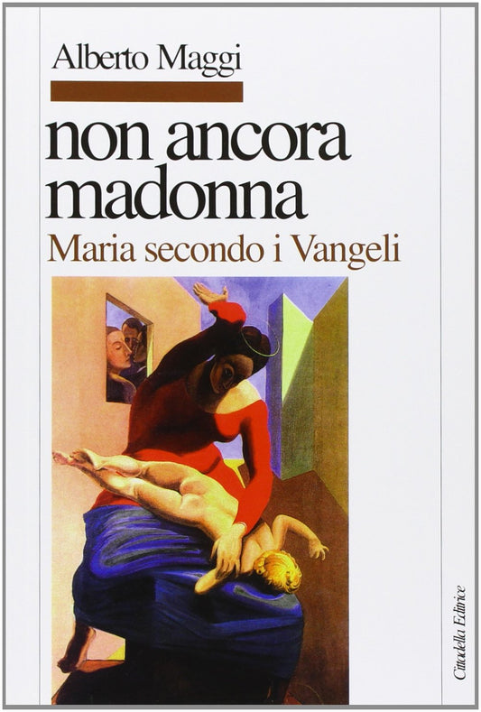 Libro - Non ancora Madonna Maria secondo i vangeli - Maggi, Alberto
