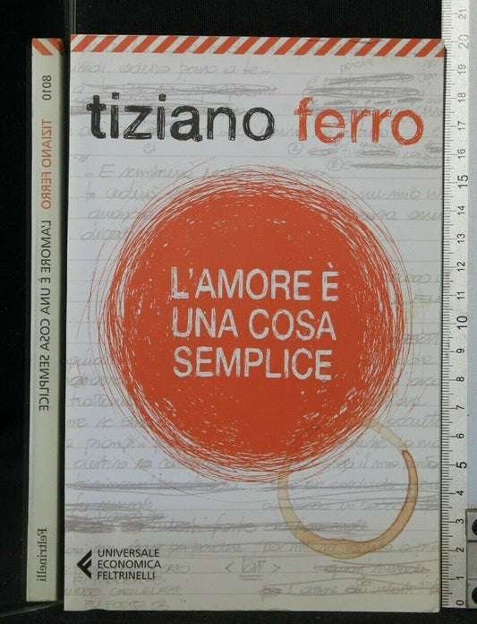 Libro - L'amore è una cosa semplice - Ferro, Tiziano