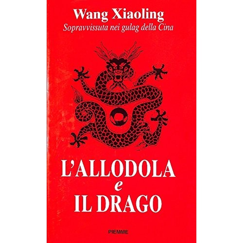 Libro - L'allodola e il drago Sopravvissuta nei gul - Wang, Xiaoling