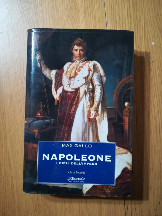 Libro - Max Gallo: Napoleone i cieli dell'impero Vol I Ed Il Giornal