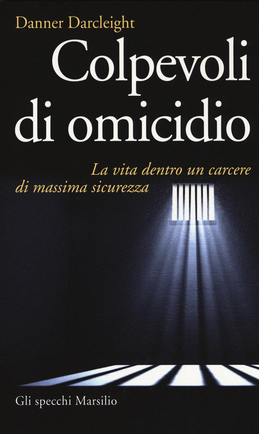 Libro - Colpevoli di omicidio La vita dentro un - Darcleight, Danner